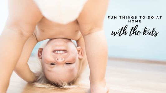 FUN THINGS TO DO AT HOME WITH THE KIDS